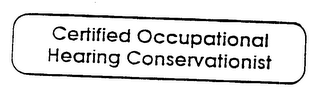 CERTIFIED OCCUPATIONAL HEARING CONSERVATIONIST