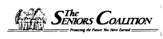 THE SENIORS COALITION PROTECTING THE FUTURE YOU HAVE EARNED