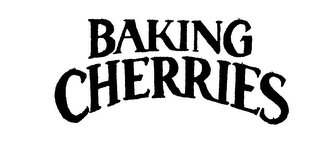 BAKING CHERRIES