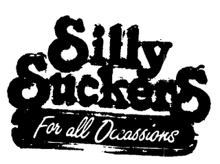 SILLY SUCKERS FOR ALL OCCASSIONS