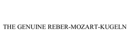 THE GENUINE REBER-MOZART-KUGELN