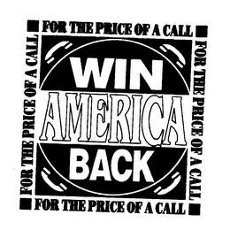 FOR THE PRICE OF A CALL WIN AMERICA BACK