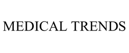 MEDICAL TRENDS