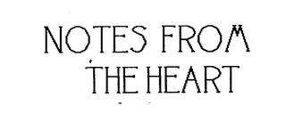 NOTES FROM THE HEART