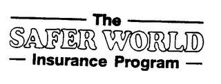 THE SAFER WORLD INSURANCE PROGRAM