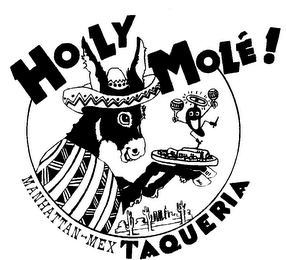 HOLY MOLE! MANHATTAN-MEX TAQUERIA