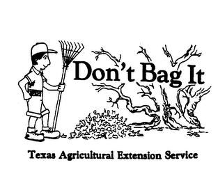 DON'T BAG IT TEXAS AGRICULTURAL EXTENSION SERVICES