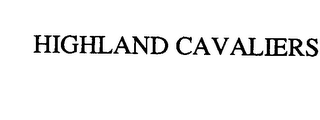 HIGHLAND CAVALIERS