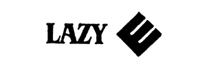 LAZY E