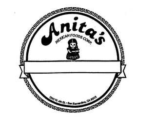 ANITA'S MEXICAN FOODS CORP. 1390 W. 4TH ST. SAN BERNARDINO, CA 92411