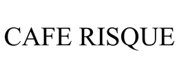 CAFE RISQUE