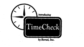 INTRODUCING TIMECHECK BY BERNEL, INC.