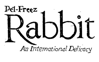 PEL-FREEZ RABBIT AN INTERNATIONAL DELICACY