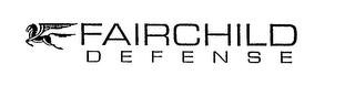 FAIRCHILD DEFENSE