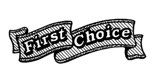 FIRST CHOICE