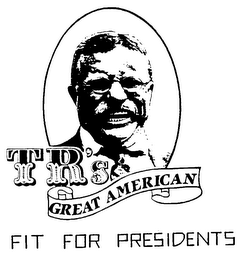 TR'S GREAT AMERICAN FIT FOR PRESIDENTS