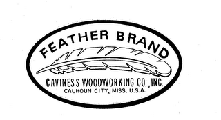 FEATHER BRAND CAVINESS WOODWORKING CO.,INC. CALHOUN CITY, MISS. U.S.A.