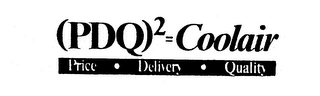 (PDQ)2=COOLAIR PRICE DELIVERY QUALITY