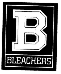 B BLEACHERS