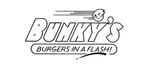 BUNKY'S BURGERS IN A FLASH!