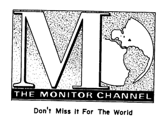 M THE MONITOR CHANNEL DON'T MISS IT FOR THE WORLD