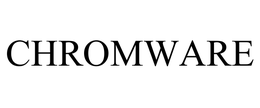 CHROMWARE