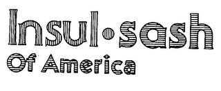 INSUL-SASH OF AMERICA