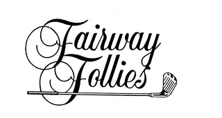 FAIRWAY FOLLIES