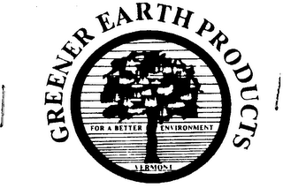 GREENER EARTH PRODUCTS FOR A BETTER ENVIRONMENT VERMONT