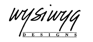 WYSIWYG D E S I G N S