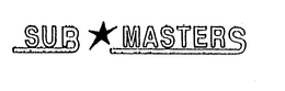 SUB MASTERS