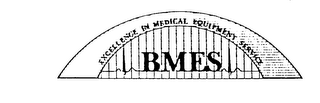 BMES EXCELLENCE IN MEDICAL EQUIPMENT SERVICE