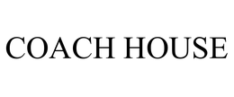 COACH HOUSE, INC.