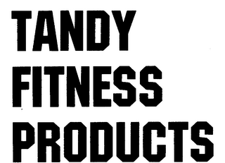 TANDY FITNESS PRODUCTS