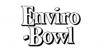 ENVIRO-BOWL