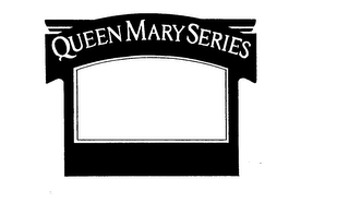 QUEEN MARY SERIES