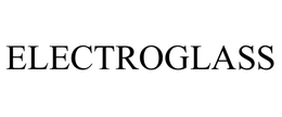 ELECTROGLASS