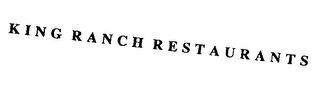 KING RANCH RESTAURANTS