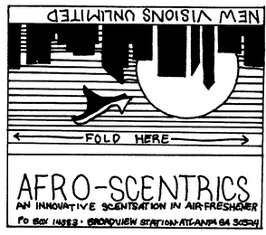 AFRO-SCENTRICS AN INNOVATIVE SCENTSATION IN AIR-FRESHNER NEW VISIONS UNLIMITED