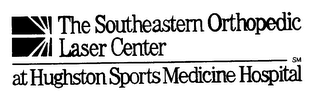 THE SOUTHEASTERN ORTHOPEDIC LASER CENTER AT HUGHSTON SPORTS MEDICINE HOSPITAL