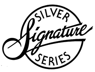 SILVER SIGNATURE SERIES