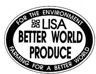 FOR THE ENVIRONMENT LISA BETTER WORLD PRODUCE FARMING FOR A BETTER WORLD