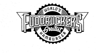 FUDDRUCKERS WORLD'S GREATEST HAMBURGER