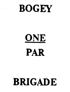 BOGEY ONE PAR BRIGADE