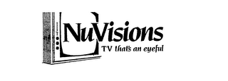 NUVISIONS TV THAT'S AN EYEFUL