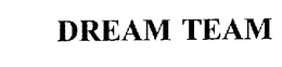 DREAM TEAM