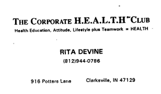 THE CORPORATE H-E-A-L-T-H CLUB HEALTH EDUCATION, ATTITUDE, LIFESTYLE PLUS TEAMWORK=HEALTH