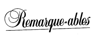 REMARQUE-ABLES