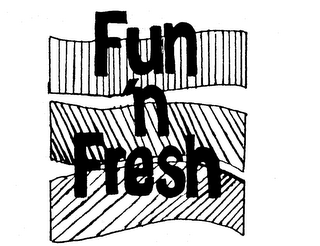 FUN 'N FRESH