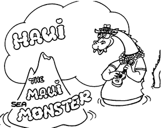 HAUI THE MAUI SEA MONSTER